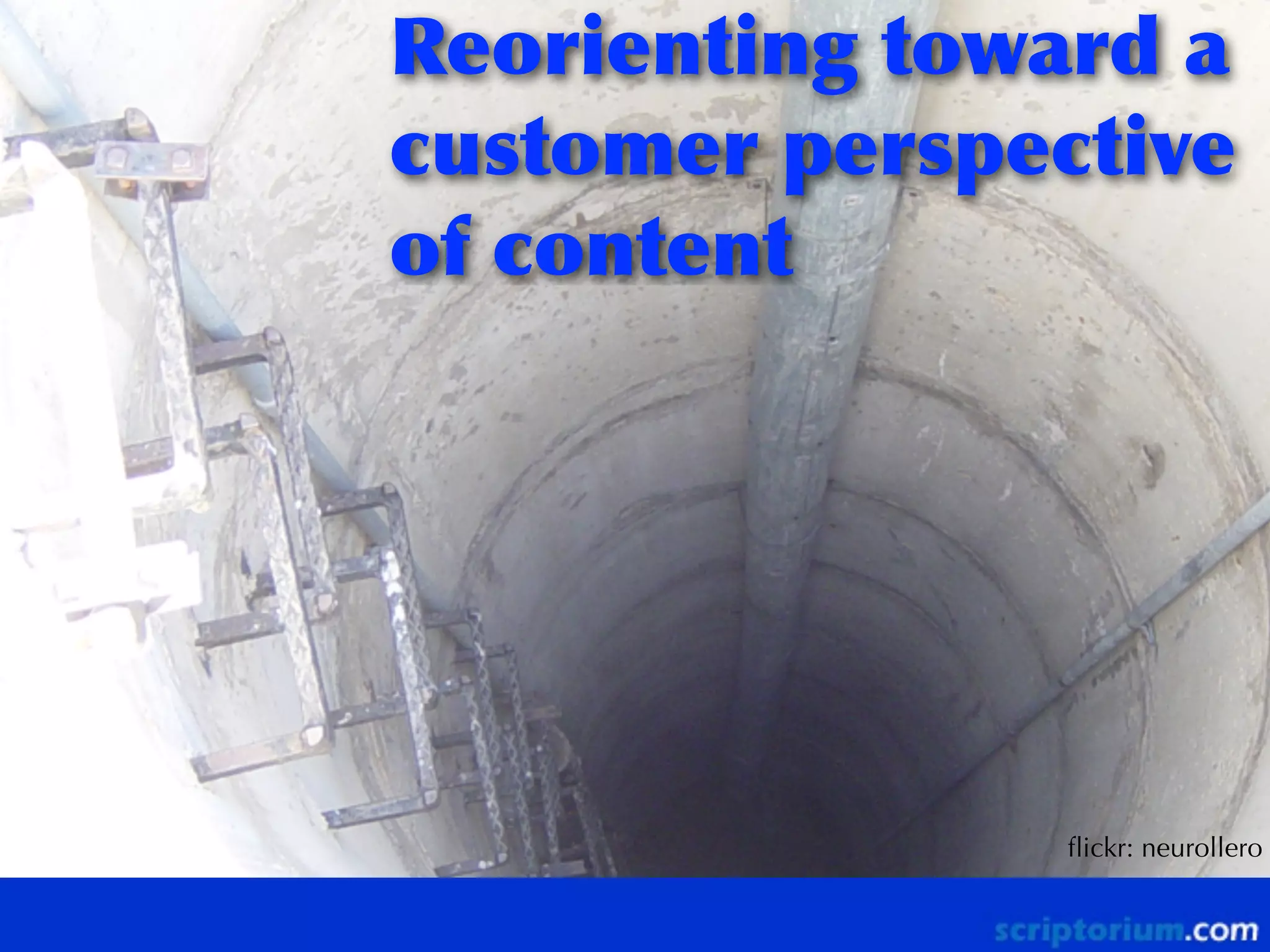 Reorienting	
 toward	
 a	
 
customer	
 perspective	
 
of	
 content

ﬂickr: neurollero

 