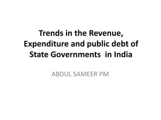 Trends in the revenue, expenditure and debt of state governments in ...