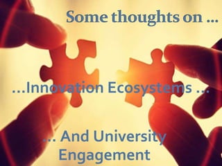 …Innovation Ecosystems …
… And University
Engagement

 