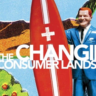 ChaNgiN
ThE
CONsumEr LaNDs
 