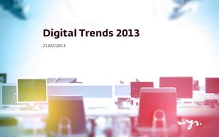 Digital Trends 2013
21/02/2013
 