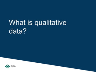 What is qualitative
data?
 