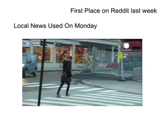 First Place on Reddit last week
Local News Used On Monday

 
