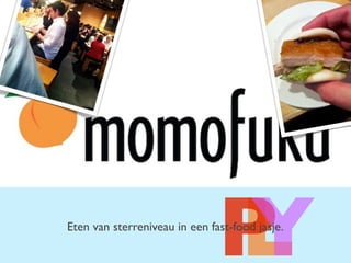 LPYEten van sterreniveau in een fast-food jasje.
 