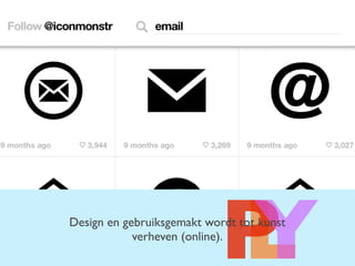 LPYDesign en gebruiksgemakt wordt tot kunst
verheven (online).
 