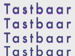 Ta s t b a a r
Ta s t b a a rTa s t b a a rTa s t b a a r
Ta s t b a a rTa s t b a a rTa s t b a a r
Ta s t b a a rTa s t b a a rTa s t b a a r
 