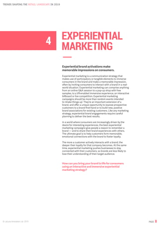 © Lacuna Innovation Ltd. 2019
TRENDS SHAPING THE RETAIL LANDSCAPE IN 2019
PAGE 8
EXPERIENTIAL
MARKETING
Experiential brand...