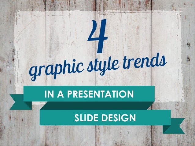 IN A PRESENTATION
SLIDE DESIGN
 