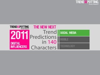 ’   ’
      Trend
Predictions
     in 140
Characters
 
