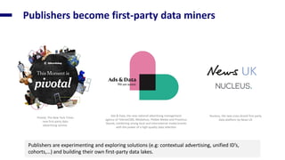 email@nextgeneration.com
Ý Contact: 123 456 789
www.nextgeneration.com
Publishers become first-party data miners
Publisher...