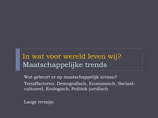 Drie trendlagen, drie vragen:
Van trends naar brands – Hilde Roothart
 