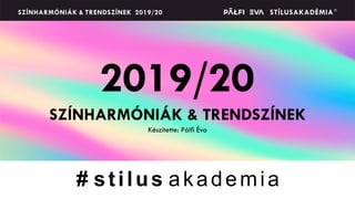 2019/20 Színharmóniák &Trendszínek