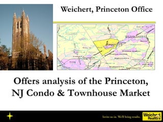 Weichert, Princeton Office Offers analysis of the Princeton, NJ Condo & Townhouse Market 