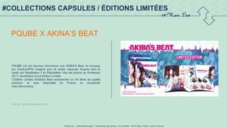 19 Mars Ltd.. - Endorsement Agent – Partnerships with senses - 19 rue Martel - 75010 Paris - France - www.19-03.com
#COLLECTIONS CAPSULES / ÉDITIONS LIMITÉES
PQUBE X AKINA’S BEAT
PQUBE Ltd est heureux d'annoncer que AKIBA'S Beat, le nouveau
jeu d'action/RPG imaginé pour le studio Japonais Acquire dont la
sortie sur PlayStation 4 et PlayStation Vita est prévue au Printemps
2017, bénéficiera d'une Edition Limitée.
L'Edition Limitée d'Akiba's Beat comprendra un Art Book de qualité
premium et sera disponible en France en exclusivité
chez Micromania.
Source : http://jeuvideo.afjv.com/
 