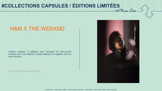 19 Mars Ltd.. - Endorsement Agent – Partnerships with senses - 19 rue Martel - 75010 Paris - France - www.19-03.com
#COLLECTIONS CAPSULES / ÉDITIONS LIMITÉES
H&M X THE WEEKND
L'artiste canadien a collaboré avec l'enseigne de prêt-à-porter
suédoise pour une collection homme attendue en magasins dès le 2
mars prochain.
Source : http://be.fashionnetwork.com/
 
