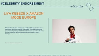 19 Mars Ltd.. - Endorsement Agent – Partnerships with senses - 19 rue Martel - 75010 Paris - France - www.19-03.com
#CELEBRITY ENDORSEMENT
LIYA KEBEDE X AMAZON
MODE EUROPE
Amazon Mode Europe annonce, ce vendredi 3 février, avoir choisi la
top-modèle, actrice et créatrice Liya Kebede comme ambassadrice
pour la saison printemps-été 2017. La trentenaire apparaîtra dès mars
prochain dans des campagnes publicitaires diffusées à travers
l’Europe.
Source : http://www.ladepeche.fr/
 
