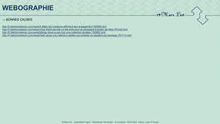 19 Mars Ltd.. - Endorsement Agent – Partnerships with senses - 19 rue Martel - 75010 Paris - France - www.19-03.com
→ BONNES CAUSES
http://fr.fashionnetwork.com/news/A-Milan-les-createurs-affichent-leur-engagement,797806.html
http://fr.fashionnetwork.com/news/Virgil-Abloh-devoile-un-tee-shirt-pour-la-campagne-Equality-de-Nike,797449.html
http://fr.fashionnetwork.com/news/Mango-lance-a-son-tour-une-collection-durable-,792883.html
http://fr.fashionnetwork.com/news/Kiabi-lance-une-collection-dediee-aux-enfants-en-situation-de-handicap,791714.html
WEBOGRAPHIE
 