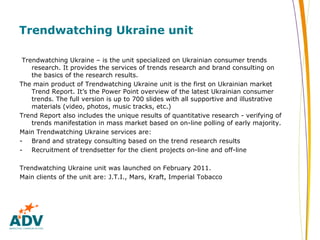Trendwatching Ukraine unit ,[object Object],[object Object],[object Object],[object Object],[object Object],[object Object],[object Object],[object Object]