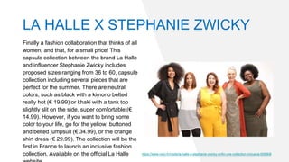 Finally a fashion collaboration that thinks of all
women, and that, for a small price! This
capsule collection between the brand La Halle
and influencer Stephanie Zwicky includes
proposed sizes ranging from 36 to 60, capsule
collection including several pieces that are
perfect for the summer. There are neutral
colors, such as black with a kimono belted
really hot (€ 19.99) or khaki with a tank top
slightly slit on the side, super comfortable (€
14.99). However, if you want to bring some
color to your life, go for the yellow, buttoned
and belted jumpsuit (€ 34.99), or the orange
shirt dress (€ 29.99). The collection will be the
first in France to launch an inclusive fashion
collection. Available on the official La Halle https://www.voici.fr/mode/la-halle-x-stephanie-zwicky-enfin-une-collection-inclusive-659908
LA HALLE X STEPHANIE ZWICKY
 