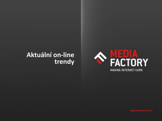 Aktuln on-line
trendy
 