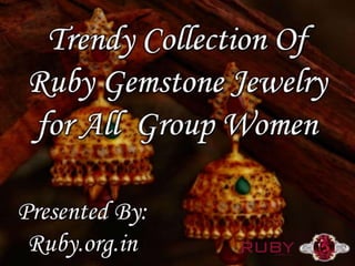 Trendy collection of ruby gemstone jewelry for all group women