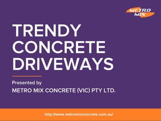 Trendy Concrete Driveways