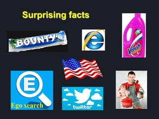 Surprising facts
 