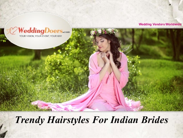 Trendy Hairstyles For Indian Brides