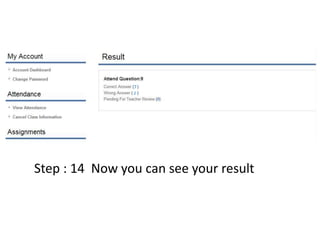 7 
2 
Step : 14 Now you can see your result 
