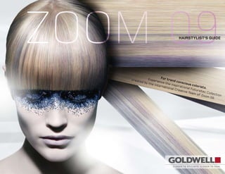 hairstylist’s Guide
	
For trend conscious colorists.
	
Experience the inspirational Futuretec Collection
created by the international Creative Team of Zoom 09.
 