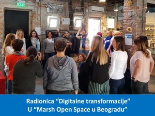 Radionica “Digitalne transformacije”
U “Marsh Open Space u Beogradu”
 