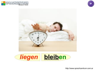 liegen bleiben
             http://www.sprachzentrum.com.ar
 