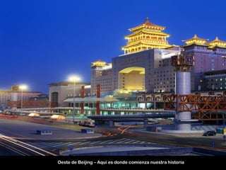 Oeste de Beijing – Aquí es donde comienza nuestra historia
 