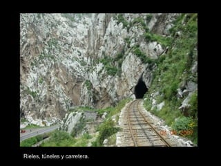 Rieles, túneles y carretera. 