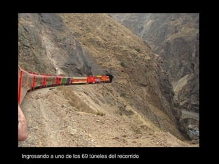 Ingresando a uno de los 69 túneles del recorrido 