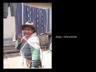 Jauja – Una sonrisa
 