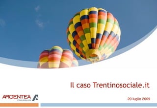 Il caso Trentinosociale.it
20 luglio 2009
 