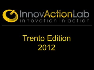 Trento Edition
    2012
 