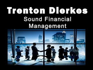 Trenton Dierkes
Sound Financial
Management
 