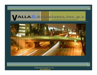 © 2009 Valla & Associates, Inc., P.C. 1
www.vallalaw.com
 