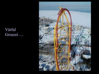 Vârful  Groa z ei   … 