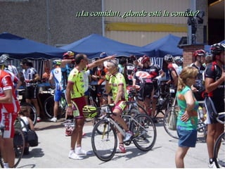 ¡¡La comida!!, ¿donde está la comida?
 