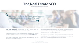 therealestateseo.com
© 2016 The Real Estate SEO. All Rights Reserved.
6
MESSAGE FROM OUR FOUNDER
DON HALBERT
CEO & FOUNDER...