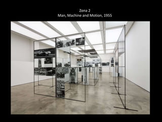 Zona 2 
Man, Machine and Motion, 1955 
 