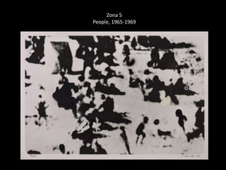 Zona 5 
People, 1965-1969 
 