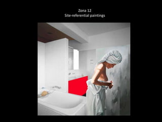 Zona 12 
Site-referential paintings 
 