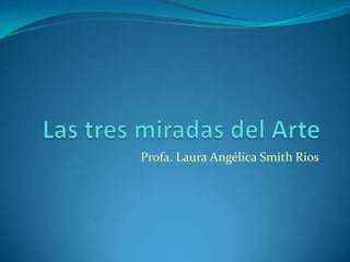 Profa. Laura Angélica Smith Rios
 