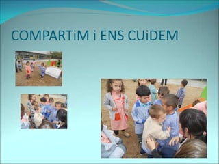 COMPARTiM i ENS CUiDEM
 