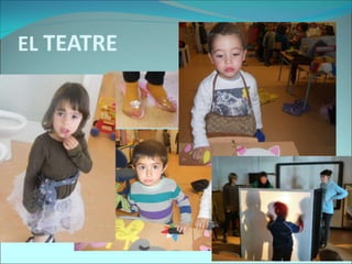 EL TEATRE
 