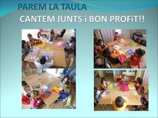 TOTS ELS POLLETS, PIULEN i PIULEN
PAREM LA TAULA
 